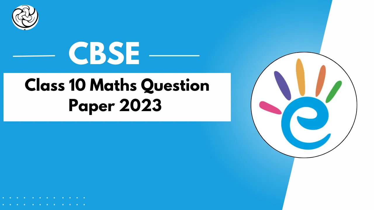 CBSE Class 10 Maths Question Paper 2023 With Solutions - PDF Download